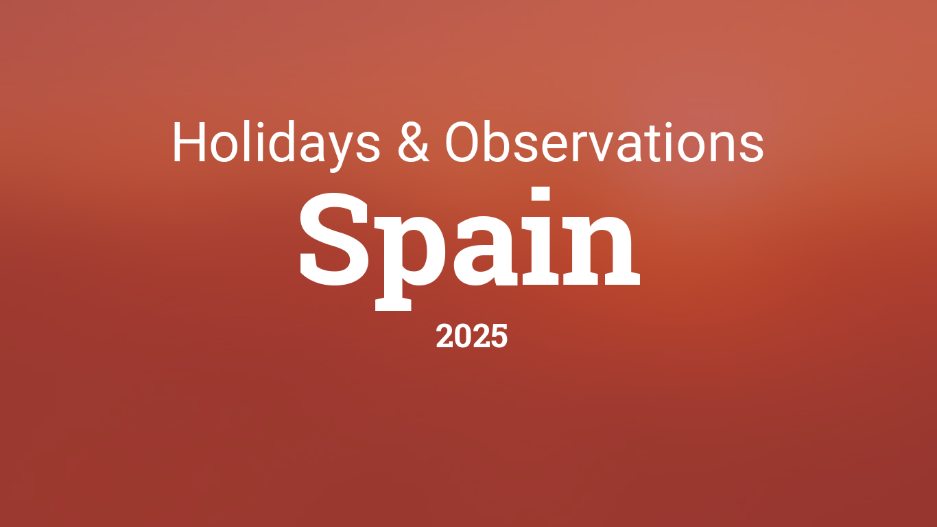 Holidays And Observances In Spain In 2025